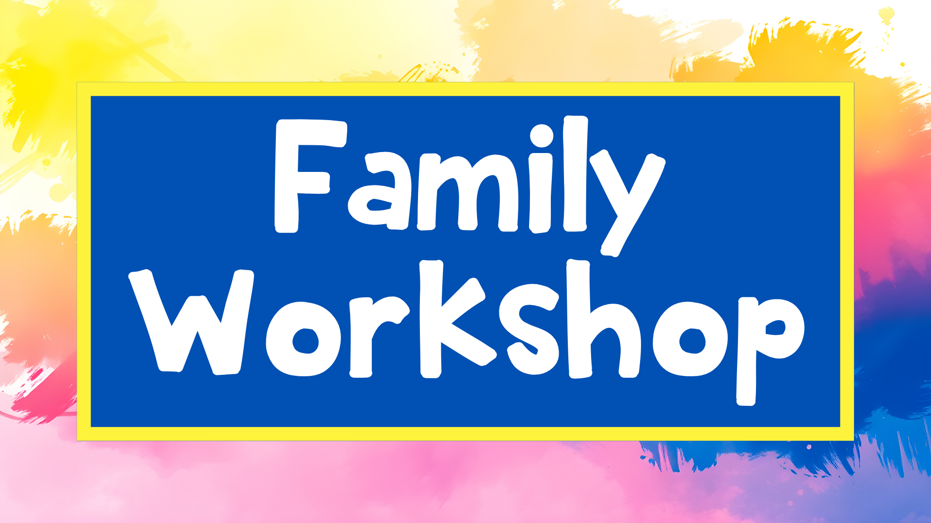 Family Workshop